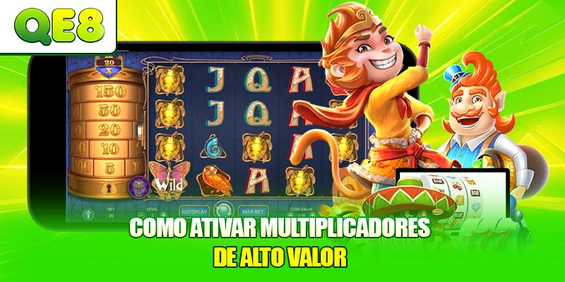 Como ativar multiplicadores de alto valor