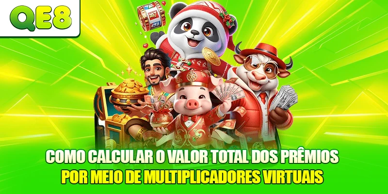 Como calcular o valor total dos prêmios por meio de multiplicadores virtuais