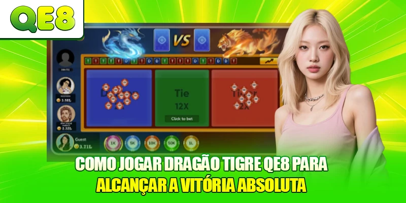Como Jogar Dragão Tigre QE8