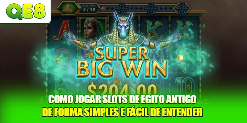 Como jogar Slots de Egito Antigo de forma simples e fácil de entender