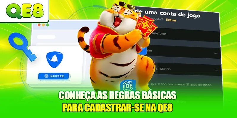 Conheça as regras básicas para Cadastrar-se na QE8