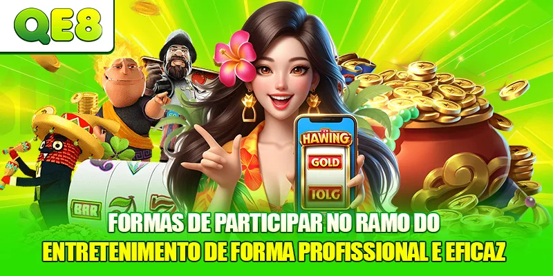 Formas de participar no ramo do entretenimento de forma profissional e eficaz