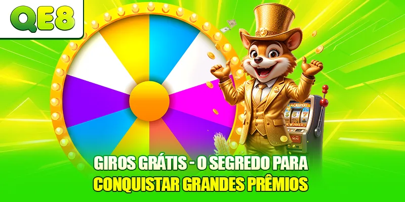 Giros Grátis – O Segredo para Conquistar Grandes Prêmios