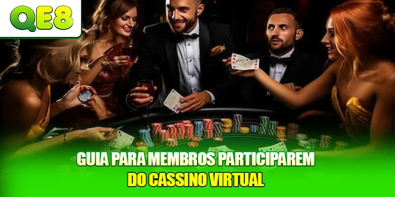Guia para membros participarem do Cassino Virtual