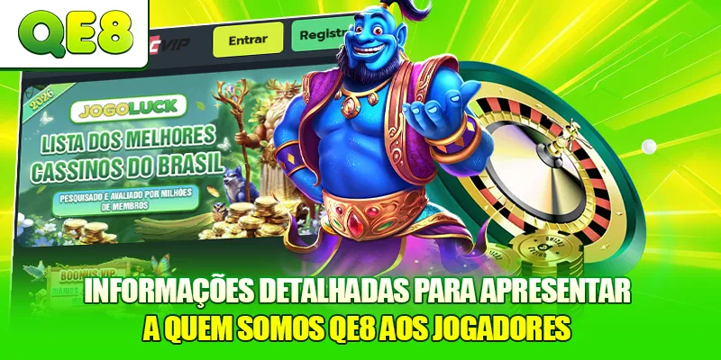 Informações detalhadas para apresentar a Quem Somos QE8 aos jogadores