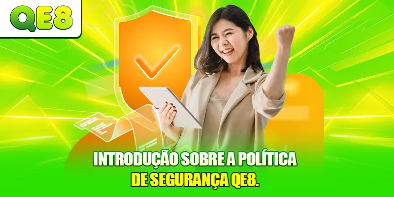 Introdução sobre a Política de Segurança QE8.