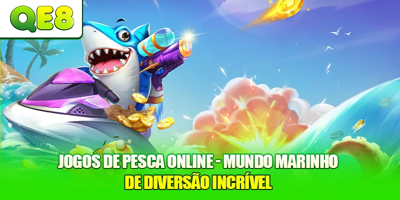 Jogos de Pesca Online – Mundo Marinho de Diversão Incrível