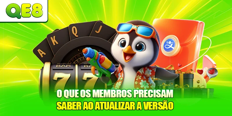 O que os membros precisam saber ao atualizar a versão