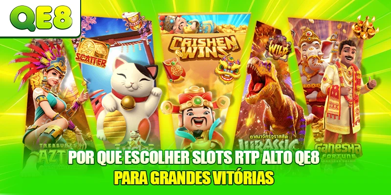 Por Que Escolher Slots Rtp Alto QE8