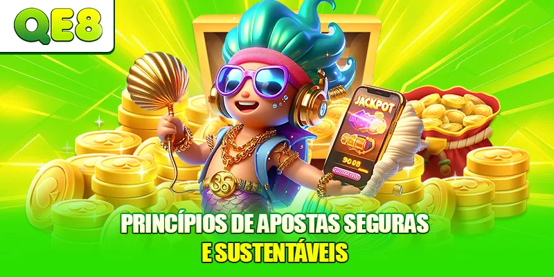 Princípios de apostas seguras e sustentáveis