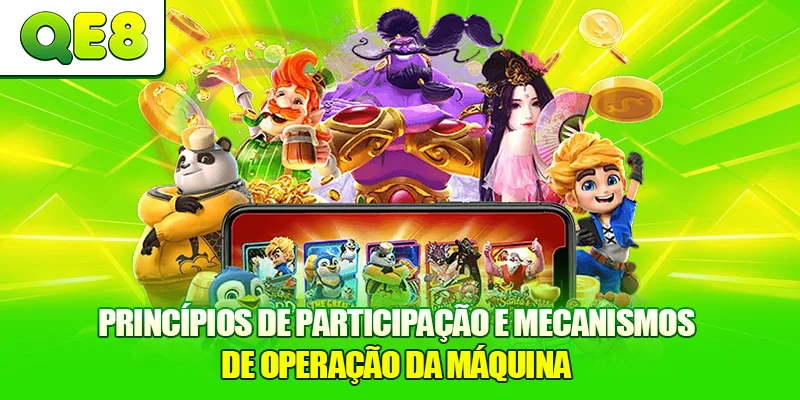 Princípios de participação e mecanismos de operação da máquina