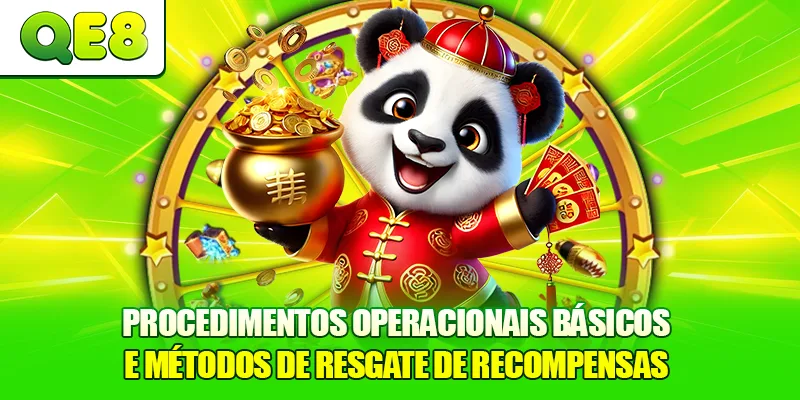Procedimentos operacionais básicos e métodos de resgate de recompensas