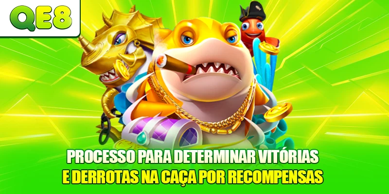 Processo para determinar vitórias e derrotas na caça por recompensas