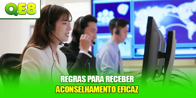 Regras para receber aconselhamento eficaz