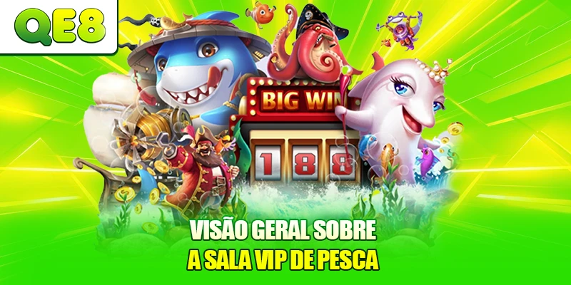 Visão geral sobre a Sala VIP de Pesca