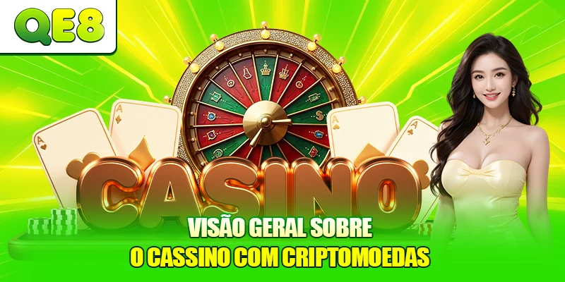 Visão geral sobre o Cassino com Criptomoedas