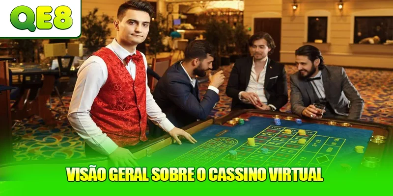 Visão geral sobre o Cassino Virtual